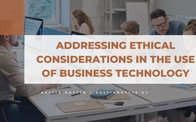 Addressing Ethical Considerations in the Use of Business Technology