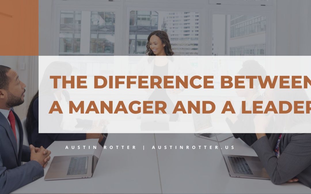 The Difference Between a Manager and a Leader