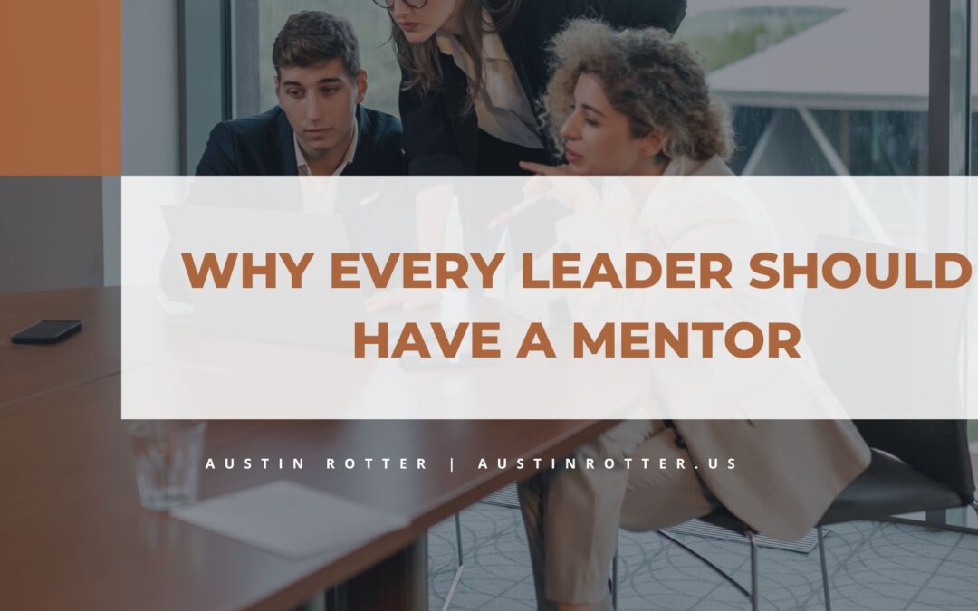 Why Every Leader Should Have a Mentor