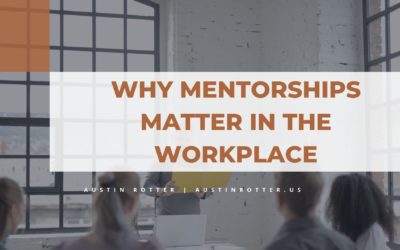 Why Mentorships Matter in the Workplace
