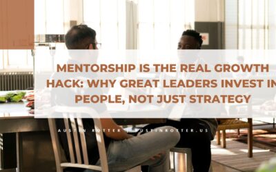 Mentorship Is the Real Growth Hack: Why Great Leaders Invest in People, Not Just Strategy